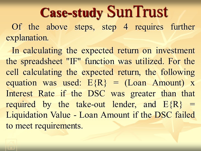 Case-study SunTrust Of the above steps, step 4 requires further explanation. In calculating the